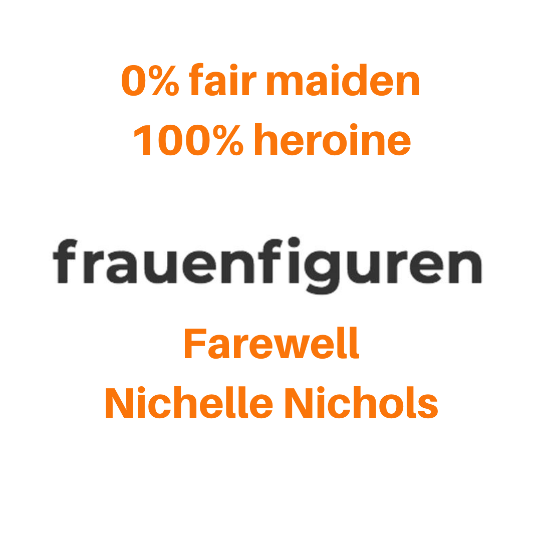 0% fair maiden 100% heroine Farewell Nichelle Nichols