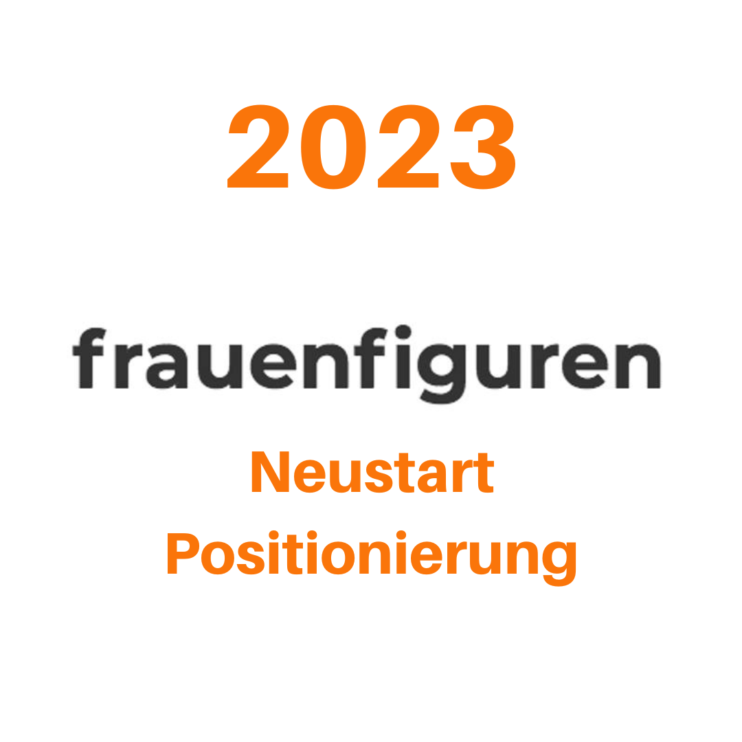 schwarzer Schriftzug 'frauenfiguren' darüber in Orange: 2023 darunter in Orange: 'Neustart Positionierung'