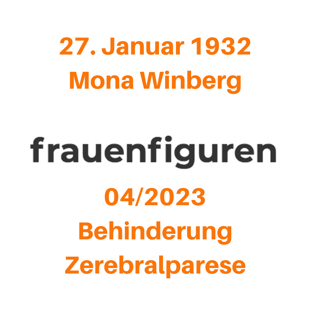 27. Januar 1932 Mona Winberg 04/2023 Behinderung Zerebralparese