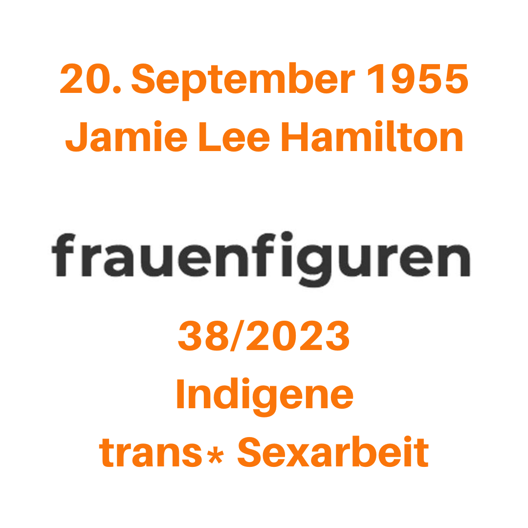 20. September 1955 Jamie Lee Hamilton 38/2023 Indigene trans+ Sexarbeit